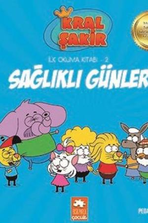 Sağlıklı Günler / Kral Şakir İlk Okuma Kitabı 2