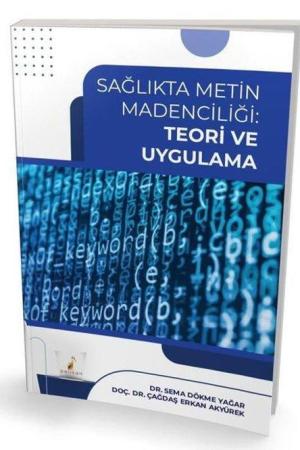 Sağlıkta Metin Madenciliği Teori ve Uygulama