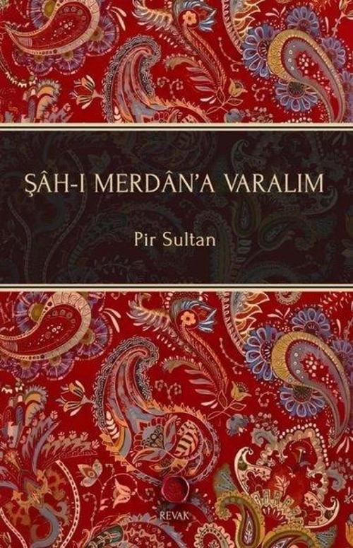 Şah-ı Merdan’a Varalım