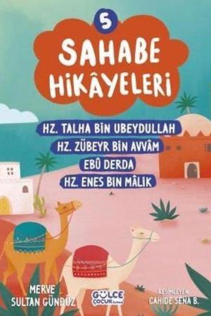 Sahabe Hikayeleri 5. Kitap / Hz. Talha Bin Ubeydullah, Hz. Zübeyr bin Avvam, Ebu Derda, Hz. Enes Bin Malik