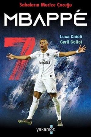 Sahaların Mucize Çocuğu Mbappe