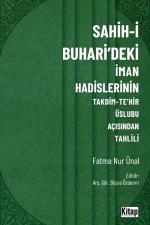 Sahih-i Buhari'deki İman Hadislerinin Takdim-Tehir Üslubu Açısında Tahlili