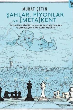 Şahlar, Piyonlar ve [Meta] Kent