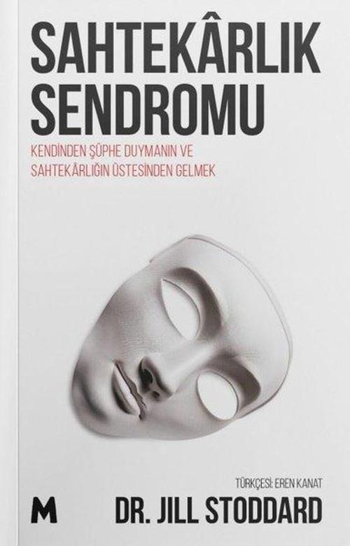 Sahtekarlık Sendromu Kendinden Şüphe Duymanın ve Sahtekarlığın Üstesinden Gelmek
