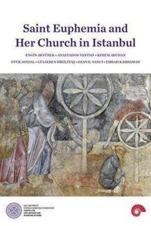 Saint Euphemia and Her Church in Istanbul