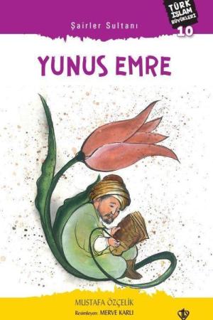 Şairler Sultanı Yunus Emre / Türk İslam Büyükleri 10