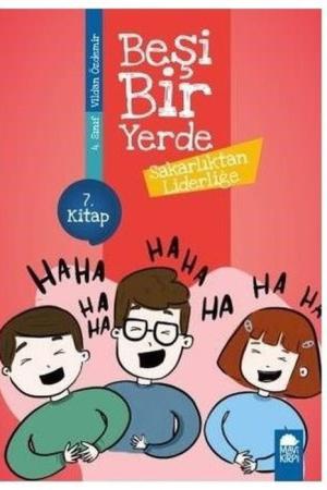 Sakarlıktan Liderliğe - Beşi Bir Yerde 7. Kitap / 4. Sınıf Okuma Kitabı