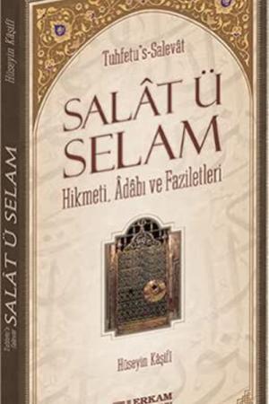 Salat ü Selam - Hikmeti, Adabı ve Faziletleri (Ciltli)
