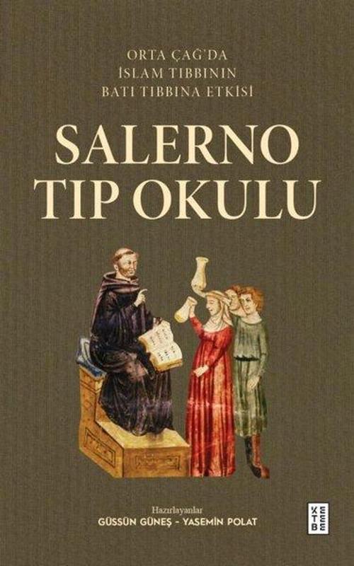 Salerno Tıp Okulu Orta Çağ'da İslam Tıbbının Batı Tıbbına Etkisi