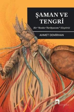 Şaman ve Tengri Bir “Bozkır Tarihyazımı” Eleştirisi
