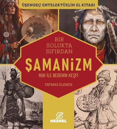 Şamanizm Ruh ile Bedenin Keşfi