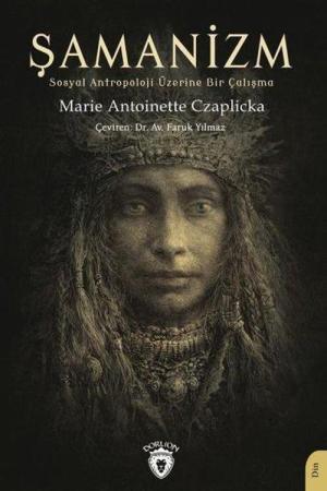 Şamanizm (Sosyal Antropoloji Üzerine Bir Çalışma)