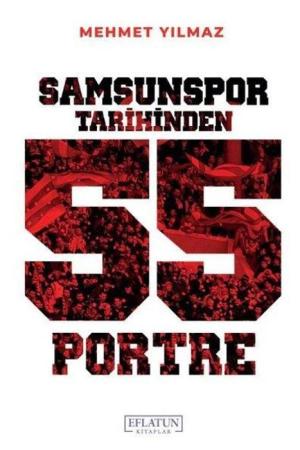 Samsunspor Tarihinden 55 Portre