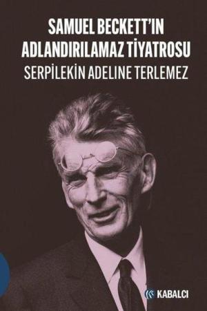 Samuel Beckett'in Adlandırılamaz Tiyatrosu