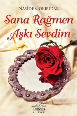 Sana Rağmen Aşkı Sevdim