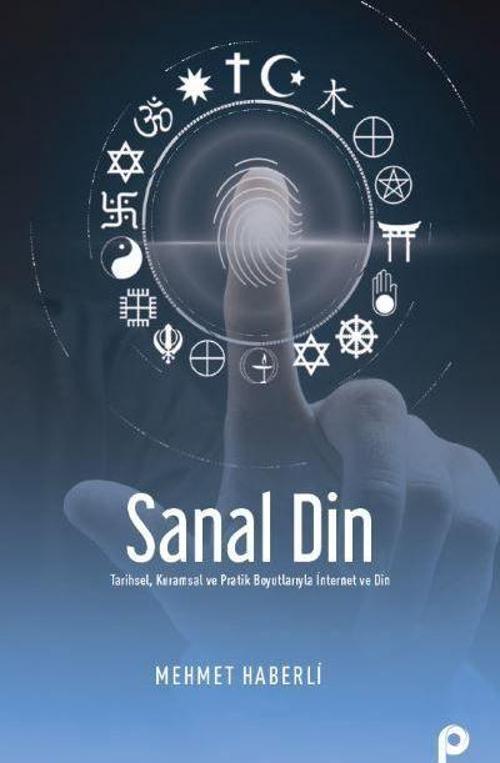 Sanal Din Tarihsel, Kuramsal ve Pratik Boyutlarıyla İnternet ve Din