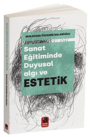 Sanat Eğitiminde Duyusal Algı ve Estetik