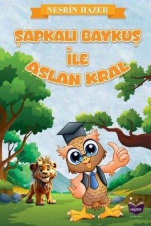 Şapkalı Baykuş İle Aslan Kral