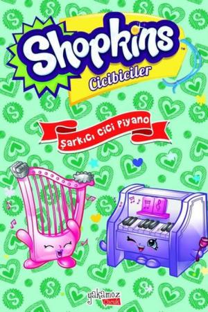 Şarkıcı Cici Piyano / Shopkins Cicibiciler