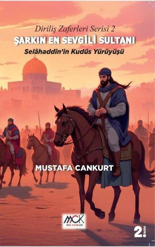 Şarkın En Sevgili Sultanı Selahaddin’in Kudüs Yürüyüşü / Diriliş Zaferleri Serisi 2