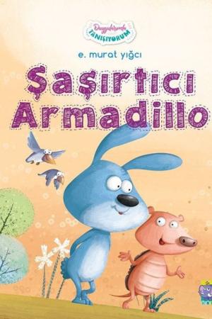 Şaşırtıcı Armadillo / Duygularımla Tanışıyorum Serisi