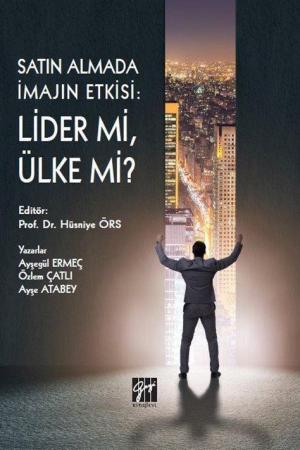 Satın Almada İmajın Etkisi : Lider mi, Ülke Mi ?