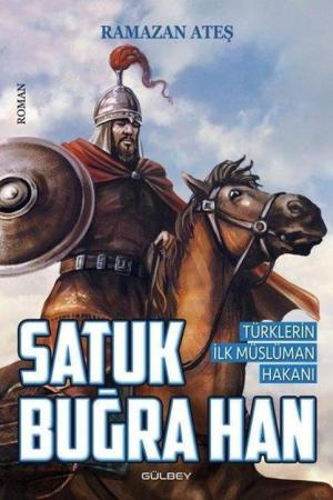 Satuk Buğra Han Türklerin İlk Müslüman Hakanı