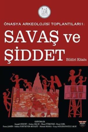 Savaş ve Şiddet / Önasya Arkeolojisi Toplantıları 1