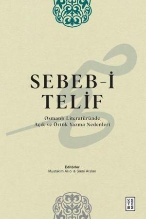 Sebeb-i Telif Osmanlı Literatüründe Açık ve Örtük Yazma Nedenleri