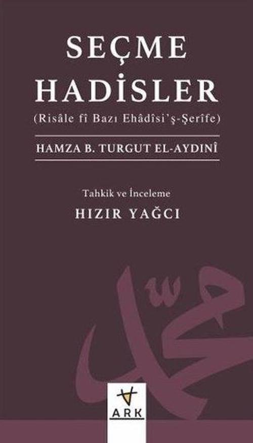 Seçme Hadisler (Risale Fî Bazı Ehadîsi’ş-Şerîfe)