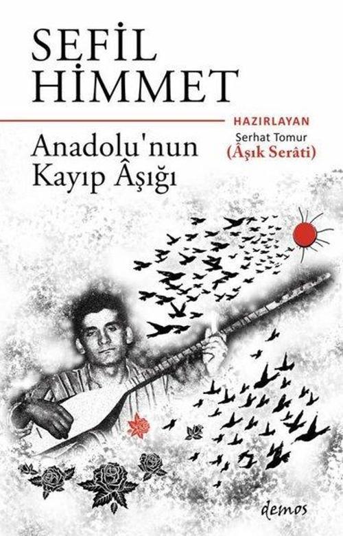 Sefil Himmet Anadolu’nun Kayıp Aşığı