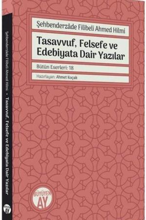 Şehbenderzde Filibeli Ahmed Hilmi Tasavvuf, Felsefe ve Edebiyata Dair Yazılar