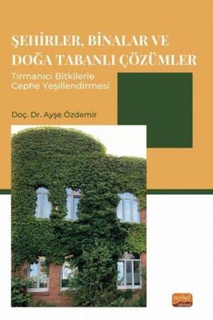 Şehirler, Binalar ve Doğa Tabanlı Çözümler Tırmanıcı Bitkilerle Cephe Yeşillendirmesi