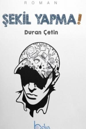 Şekil Yapma!