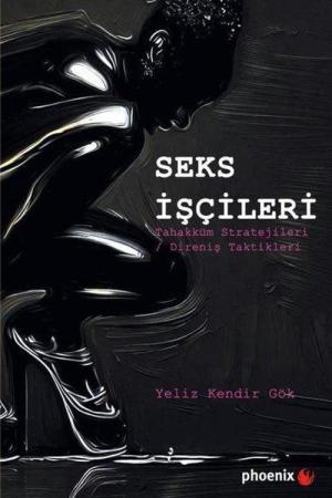 Seks İşçileri Tahakküm Stratejileri / Direniş Taktikleri