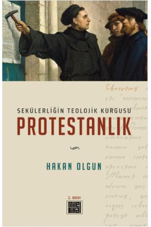 Sekülerliğin Teolojik Kurgusu Protestanlık