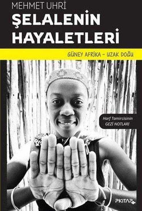 Şelalenin Hayaletleri Harf Tamircisinin Gezi Notları