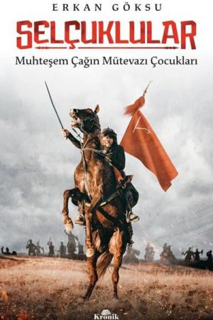 Selçuklular Muhteşem Çağın Mütevazı Çocukları