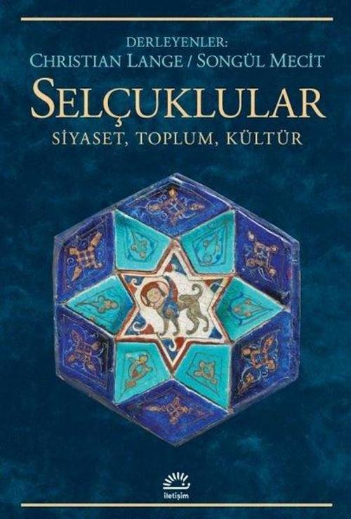 Selçuklular Siyaset, Toplum, Kültür