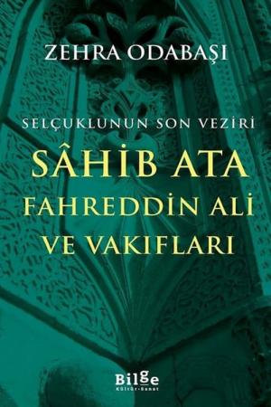 Selçuklunun Son Veziri Sahib Ata Fahreddin Ali Ve Vakıfları