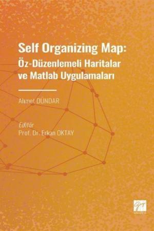 Self Organizing Map: Öz - Düzenlenmeli Haritalar ve Matlab Uygulamaları