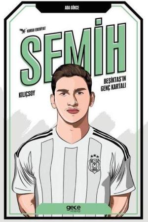 Semih Kılıçsoy Beşiktaş’ın Genç Kartalı