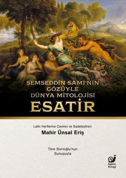 Şemseddin Sami’nin Gözüyle Dünya Mitolojisi / Esatir