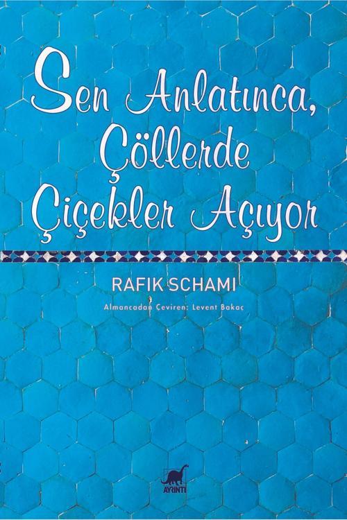 Sen Anlatınca, Çöllerde Çiçekler Açıyor