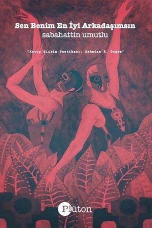 Sen Benim En İyi Arkadaşımsın Kayıp Şiirin Poetikası: Arkadaş Z. Özger