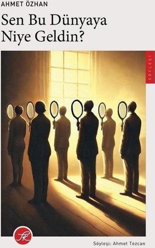 Sen Bu Dünyaya Niye Geldin?