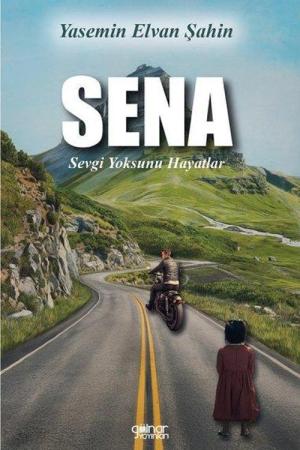 Sena Sevgi Yoksunu Hayatlar