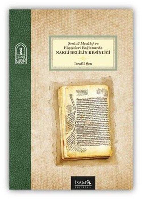 Şerhul Mevakıf ve Haşiyeleri Bağlamında Nakli Delilin Kesinliği