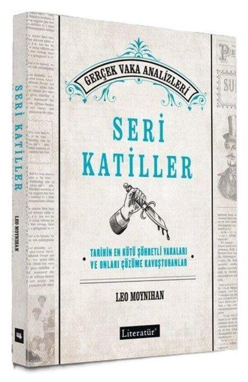 Seri Katiller Tarihin En Kötü Şöhretli Vakaları ve Onları Çözüme Kavuşturanlar