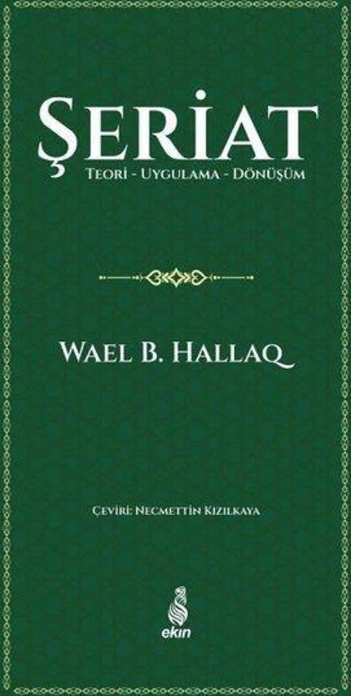 Şeriat Teori-Uygulama-Dönüşüm